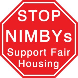 Stop NIMBYism - Support Fair Housing